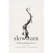 Slow Burn: The Work and Wonder of the Wait