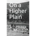On a Higher Plain: The story of Eliza Spalding and the Whitman massacre