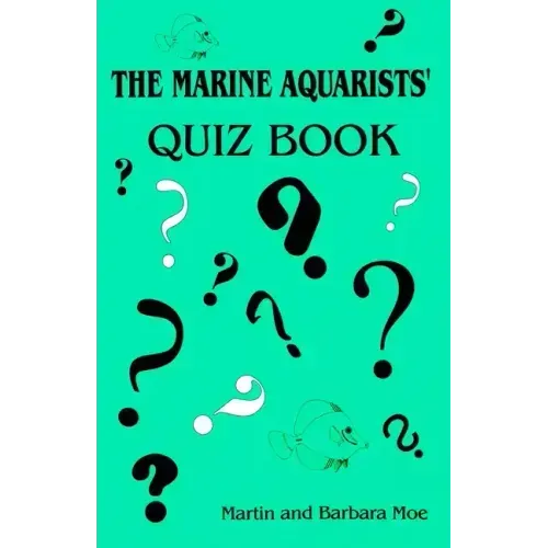 The Marine Aquarists' Quiz Book