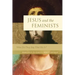 Jesus and the Feminists: Who Do They Say That He Is?
