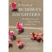 In Search of Buddha's Daughters: The Hidden Lives and Fearless Work of Buddhist Nuns
