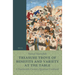 Treasure Trove of Benefits and Variety at the Table: A Fourteenth-Century Egyptian Cookbook: English Translation, with an Introduction and Glossary