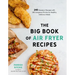 The Big Book of Air Fryer Recipes: 240 Standout Recipes with 240 Gorgeous Photos for Healthy, Delicious Meals