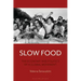 Slow Food: The Economy and Politics of a Global Movement