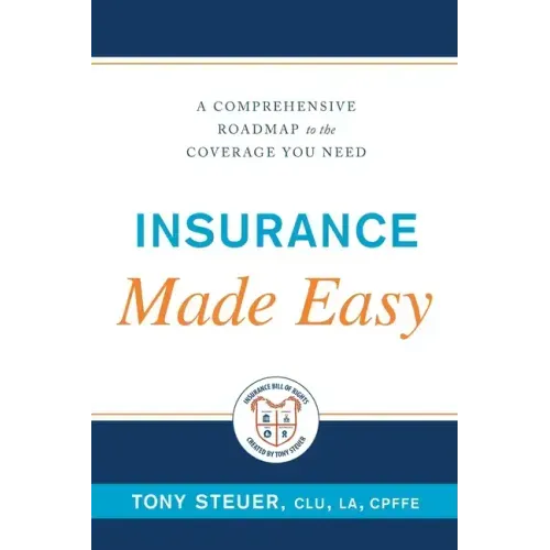 Insurance Made Easy: A Comprehensive Roadmap to the Coverage You Need