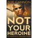 Not Your Heroine