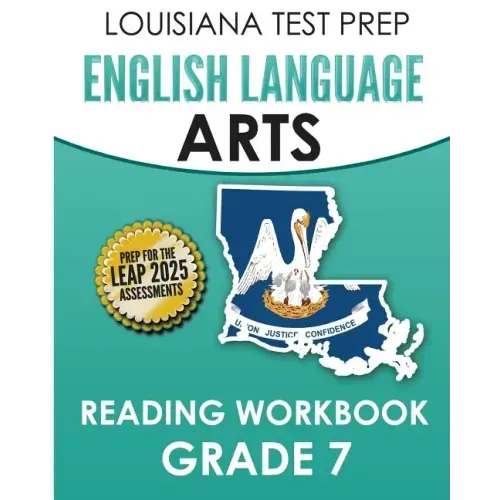 LOUISIANA TEST PREP English Language Arts Reading Workbook Grade 7: Covers the Literature and Informational Text Reading Standards