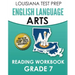LOUISIANA TEST PREP English Language Arts Reading Workbook Grade 7: Covers the Literature and Informational Text Reading Standards