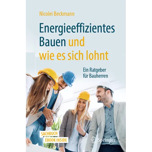 Energieeffizientes Bauen Und Wie Es Sich Lohnt: Ein Ratgeber Für Bauherren