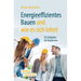 Energieeffizientes Bauen Und Wie Es Sich Lohnt: Ein Ratgeber Für Bauherren