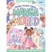 Draw Your Own Manga World: Invent Characters That Leap Right Off the Page