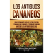 Los Antiguos Cananeos: Una Fascinante Guía de la Civilización Cananea que Dominó la Tierra de Canaán Antes de los Antiguos Israelitas