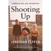 Shooting Up: A Memoir of Love, Loss, and Addiction