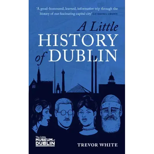 A Little History of Dublin