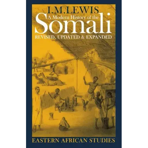 A Modern History of the Somali: Nation and State in the Horn of Africa
