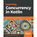 Learning Concurrency in Kotlin