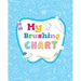 My Brushing Chart: Toothbrush Reward Chart For Kids