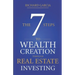 The Seven 7 Steps To Wealth Creation Through Real Estate Investing