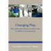 Changing Play: Play, Media and Commercial Culture from the 1950s to the Present Day