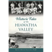 Historic Tales of the Hiawatha Valley