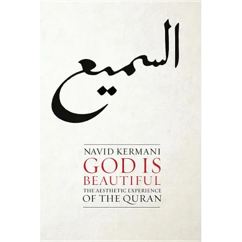 God Is Beautiful: The Aesthetic Experience of the Quran