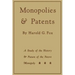 Monopolies and Patents: A Study of the History and Future of the Patent Monopoly
