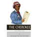 Native American Tribes: The History and Culture of the Cherokee