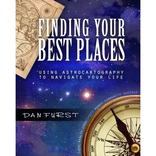 Finding Your Best Places: Using Astrocartography to Navigate Your Life