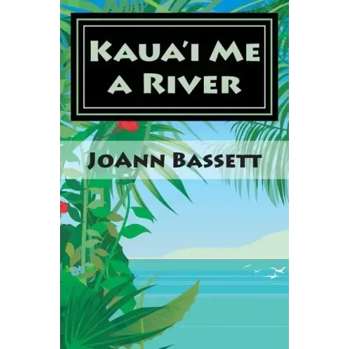Kaua'i Me a River: An Islands of Aloha Mystery