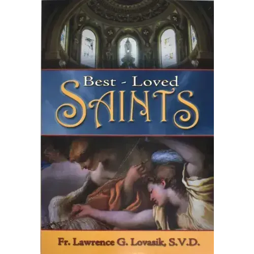 Best-Loved Saints: Inspiring Biographies of Popular Saints for Young Catholics and Adults