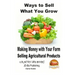 Ways to Sell What You Grow - Making Money with Your Farm Selling Agricultural Products