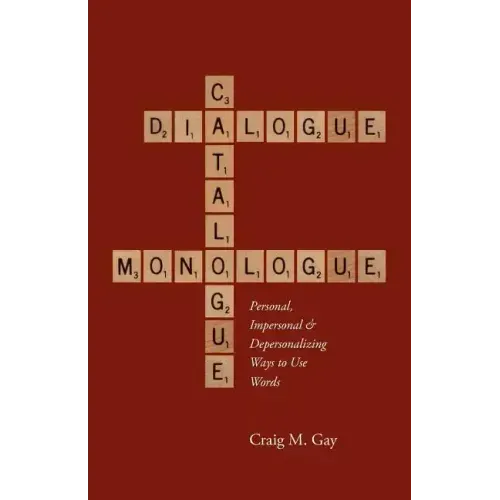 Dialogue, Catalogue & Monologue: Personal, Impersonal and Depersonalizing Ways to use Words