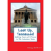 Look Up, Tennessee!: Walking Tours of 4 Towns In The Volunteer State