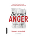 Beyond Anger: A Guide for Men: How to Free Yourself from the Grip of Anger and Get More Out of Life