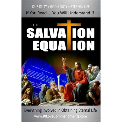 The Salvation Equation: Everything Involved In Obtaining Eternal Life