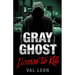 Gray Ghost-License to Kill