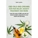 CBD Oils and Creams For Pain Relief, Anxiety Treatment and More: Learn the Value of CBD's and Why You Should Consider Using Them For Your Health and W