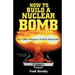 How to Build a Nuclear Bomb: And Other Weapons of Mass Destruction