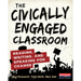 The Civically Engaged Classroom: Reading, Writing, and Speaking for Change