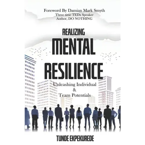 Realising Mental Resilience: Unleashing Individual & Team Potentials