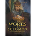 The Words of Solomon: Ancient Wisdom for Today's World