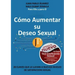 Cómo Aumentar Su Deseo Sexual