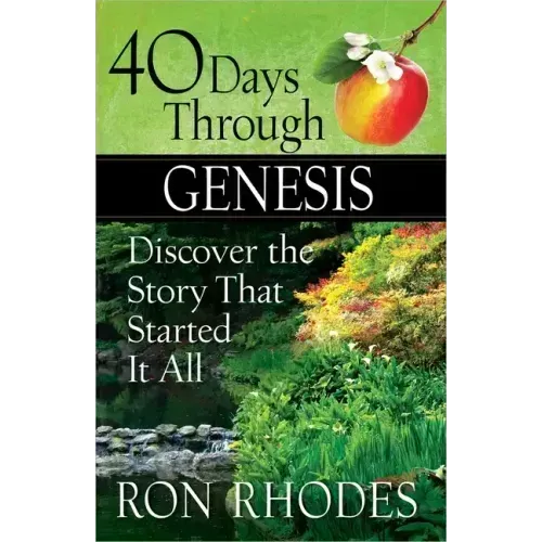 40 Days Through Genesis: Discover the Story That Started It All