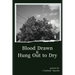 Blood Drawn & Hung Out to Dry