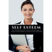 Self Esteem: The Self Help Book for Women and Men eager to Improve Self Confidence and Overcome Self Doubt