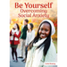 Be Yourself: Overcoming Social Anxiety