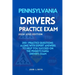 Pennsylvania Drivers Practice Exam: 200+ practice questions along with expert answers to help you succeed on the Pennsylvania driver's exam