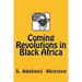 Coming Revolutions in Black Africa