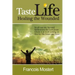TASTE LIFE Healing the Wounded: In all our sin, lies and brokenness the Lord Jesus Christ is at work setting us free by His Grace and Love