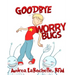 Goodbye Worry Bugs